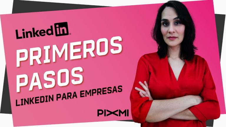 Guía para crear una cuenta de empresa en LinkedIn